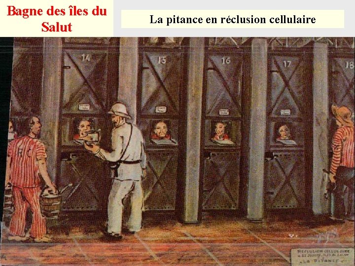 Bagne des îles du Salut La pitance en réclusion cellulaire 