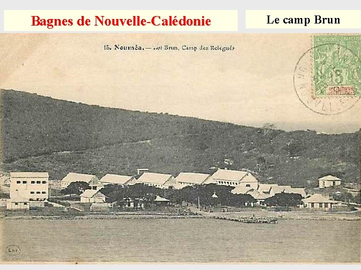 Bagnes de Nouvelle-Calédonie Le camp Brun 