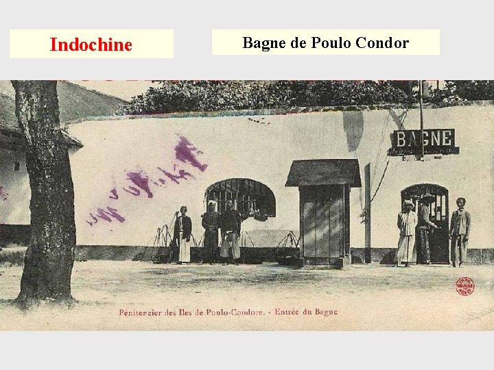 Indochine Bagne de Poulo Condor 