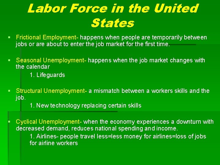 Labor Force in the United States § Frictional Employment- happens when people are temporarily