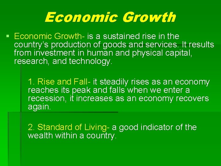 Economic Growth § Economic Growth- is a sustained rise in the country’s production of Economic Growth § Economic Growth- is a sustained rise in the country’s production of