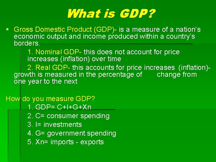 What is GDP? § Gross Domestic Product (GDP)- is a measure of a nation’s