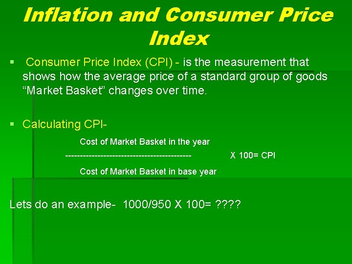 Inflation and Consumer Price Index § Consumer Price Index (CPI) - is the measurement