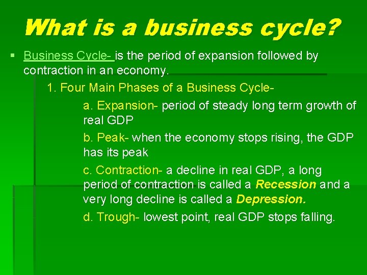 What is a business cycle? § Business Cycle- is the period of expansion followed What is a business cycle? § Business Cycle- is the period of expansion followed