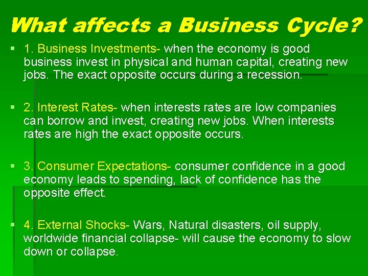 What affects a Business Cycle? § 1. Business Investments- when the economy is good