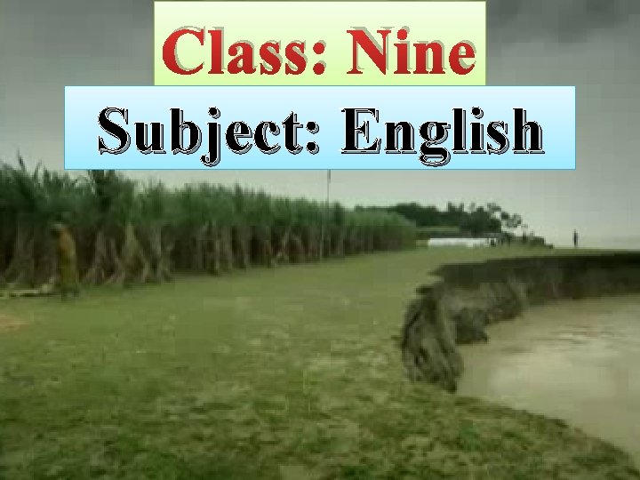 Class: Nine Subject: English 