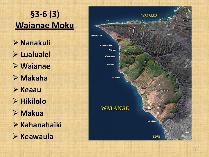 § 3 -6 (3) Waianae Moku Ø Nanakuli Ø Lualualei Ø Waianae Ø Makaha