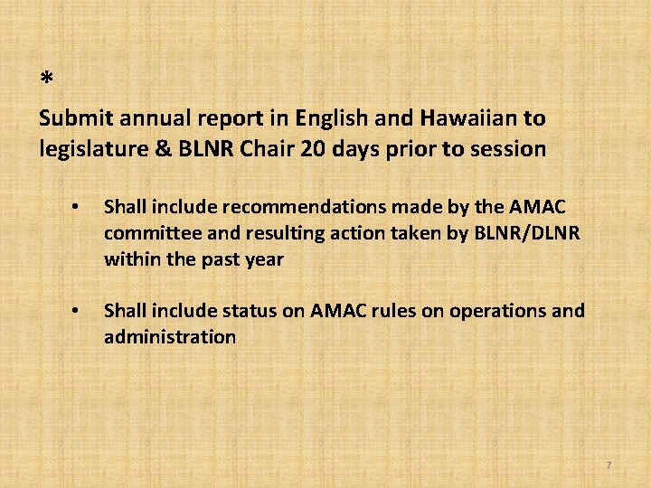 * Submit annual report in English and Hawaiian to legislature & BLNR Chair 20