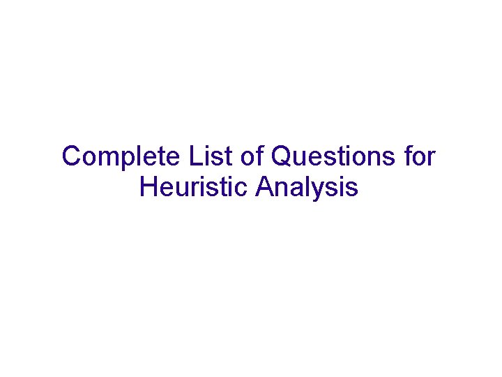 Complete List of Questions for Heuristic Analysis 