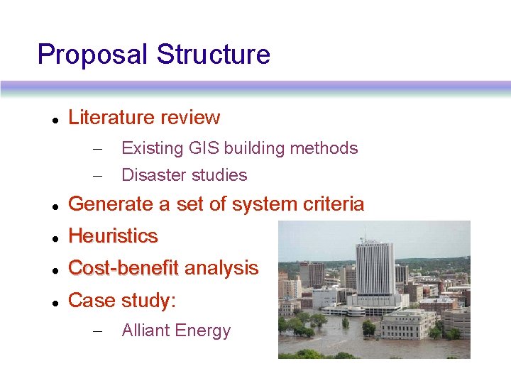 Proposal Structure Literature review – Existing GIS building methods – Disaster studies Generate a
