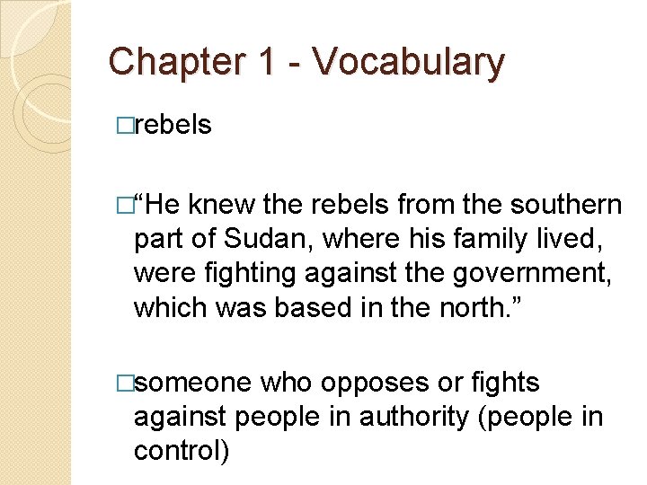 Chapter 1 - Vocabulary �rebels �“He knew the rebels from the southern part of