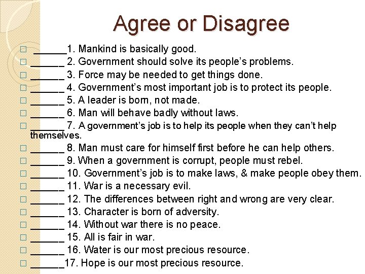 Agree or Disagree ______1. Mankind is basically good. � ______ 2. Government should solve