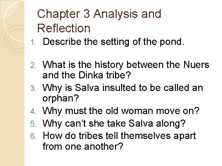 Chapter 3 Analysis and Reflection 1. Describe the setting of the pond. 2. What