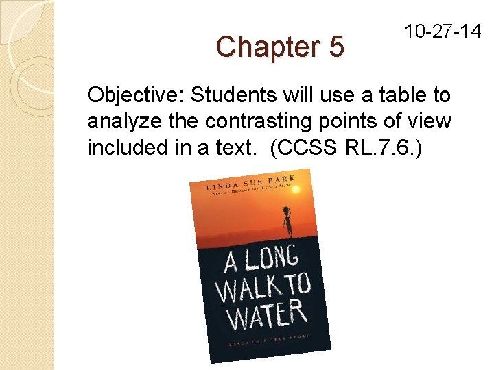 Chapter 5 10 -27 -14 Objective: Students will use a table to analyze the