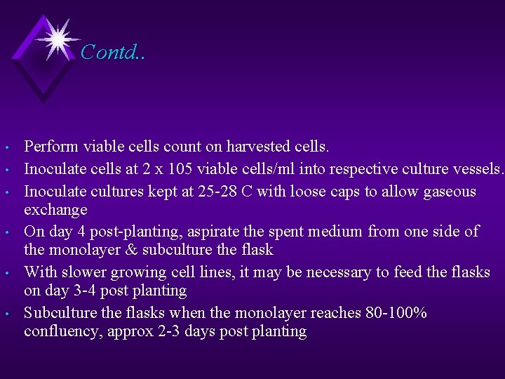 Contd. . • • • Perform viable cells count on harvested cells. Inoculate cells