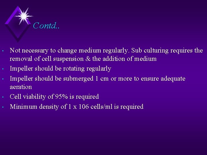 Contd. . • • • Not necessary to change medium regularly. Sub culturing requires Contd. . • • • Not necessary to change medium regularly. Sub culturing requires