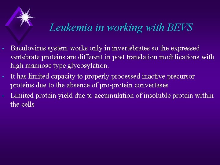 Leukemia in working with BEVS • • • Baculovirus system works only in invertebrates