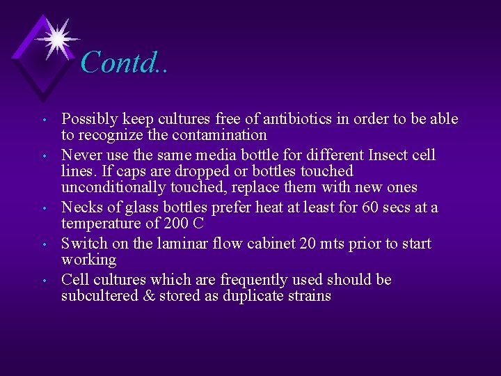 Contd. . • • • Possibly keep cultures free of antibiotics in order to