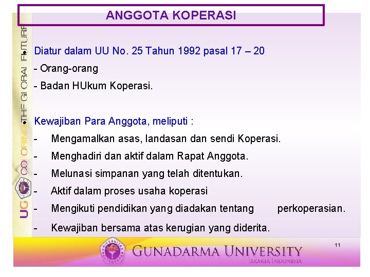 ANGGOTA KOPERASI Diatur dalam UU No. 25 Tahun 1992 pasal 17 – 20 -