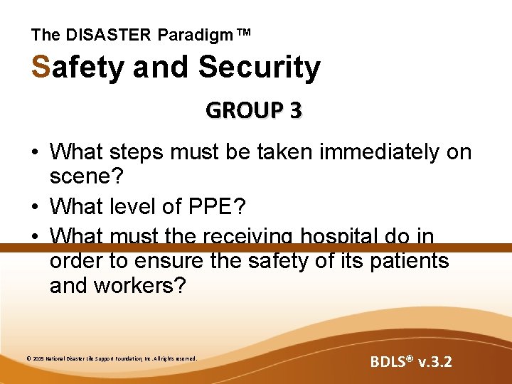 The DISASTER Paradigm™ Safety and Security GROUP 3 • What steps must be taken The DISASTER Paradigm™ Safety and Security GROUP 3 • What steps must be taken