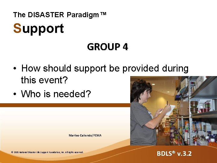 The DISASTER Paradigm™ Support GROUP 4 • How should support be provided during this The DISASTER Paradigm™ Support GROUP 4 • How should support be provided during this
