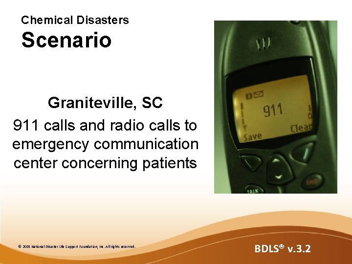 Chemical Disasters Scenario Graniteville, SC 911 calls and radio calls to emergency communication center Chemical Disasters Scenario Graniteville, SC 911 calls and radio calls to emergency communication center