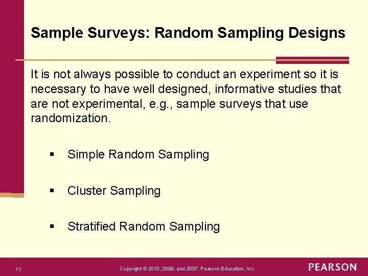 Sample Surveys: Random Sampling Designs It is not always possible to conduct an experiment