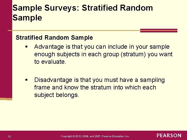 Sample Surveys: Stratified Random Sample § Advantage is that you can include in your