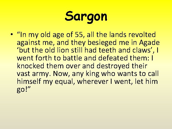 Sargon • “In my old age of 55, all the lands revolted against me,