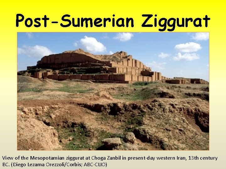 Post-Sumerian Ziggurat View of the Mesopotamian ziggurat at Choga Zanbil in present-day western Iran,