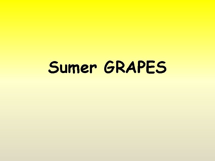 Sumer GRAPES 