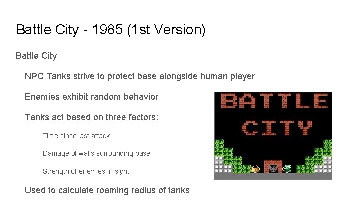 Battle City - 1985 (1 st Version) Battle City NPC Tanks strive to protect Battle City - 1985 (1 st Version) Battle City NPC Tanks strive to protect