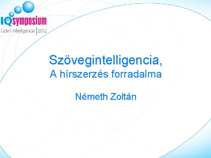 Szövegintelligencia, A hírszerzés forradalma Németh Zoltán 
