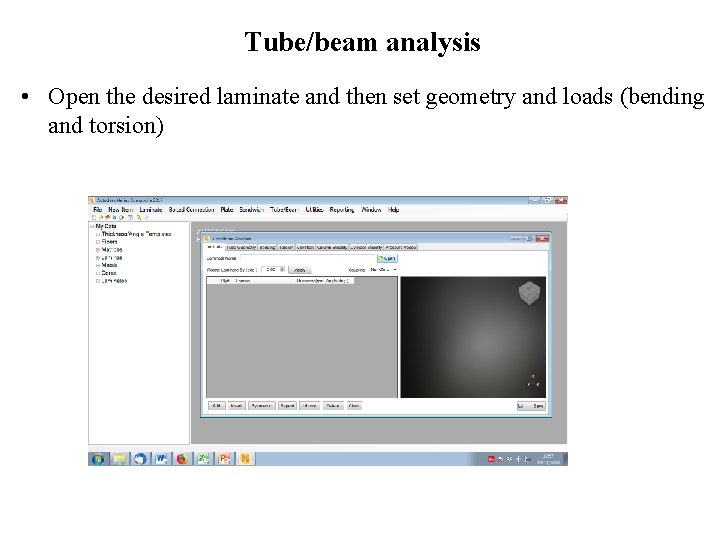 Tube/beam analysis • Open the desired laminate and then set geometry and loads (bending