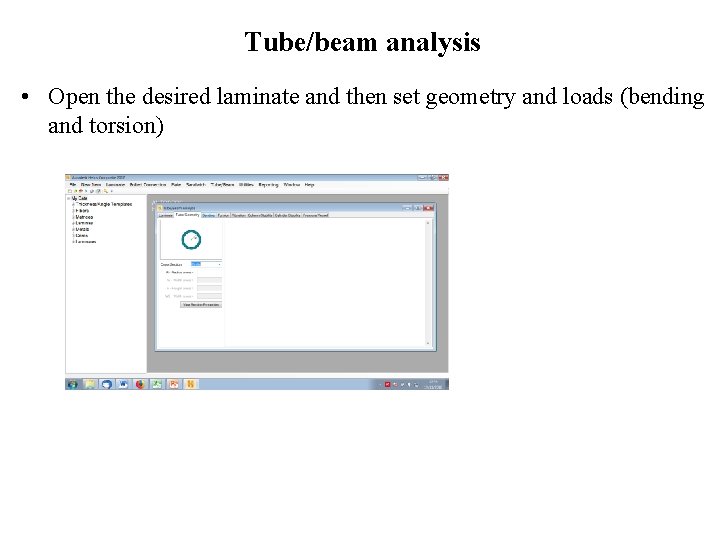 Tube/beam analysis • Open the desired laminate and then set geometry and loads (bending