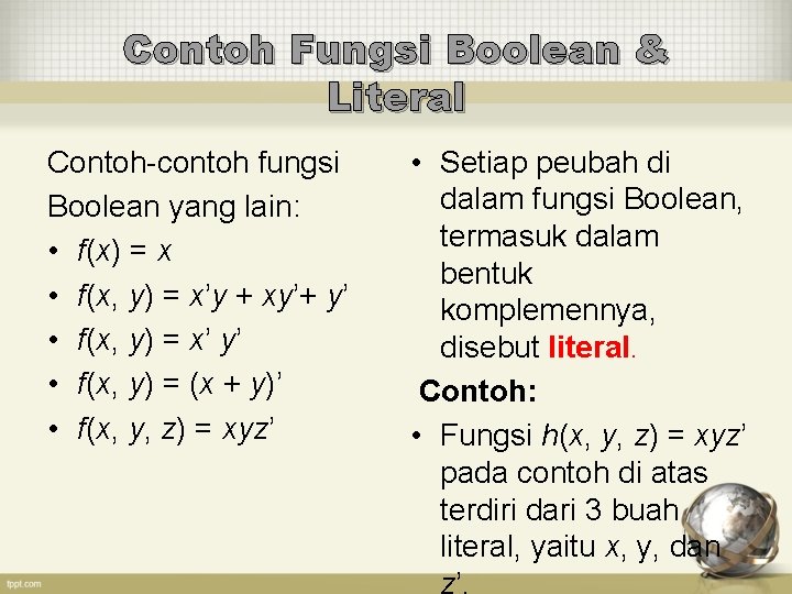 Contoh Fungsi Boolean & Literal Contoh-contoh fungsi Boolean yang lain: • f(x) = x