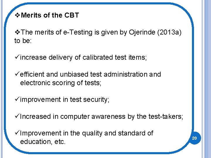 v. Merits of the CBT v. The merits of e-Testing is given by Ojerinde v. Merits of the CBT v. The merits of e-Testing is given by Ojerinde