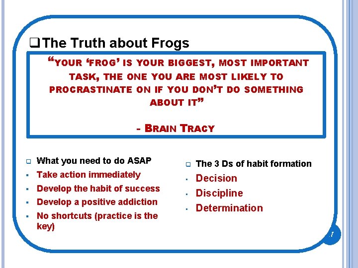 q. The Truth about Frogs “YOUR ‘FROG’ IS YOUR BIGGEST, MOST IMPORTANT TASK, THE q. The Truth about Frogs “YOUR ‘FROG’ IS YOUR BIGGEST, MOST IMPORTANT TASK, THE