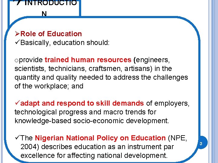 QINTRODUCTIO N ØRole of Education üBasically, education should: oprovide trained human resources (engineers, scientists, QINTRODUCTIO N ØRole of Education üBasically, education should: oprovide trained human resources (engineers, scientists,