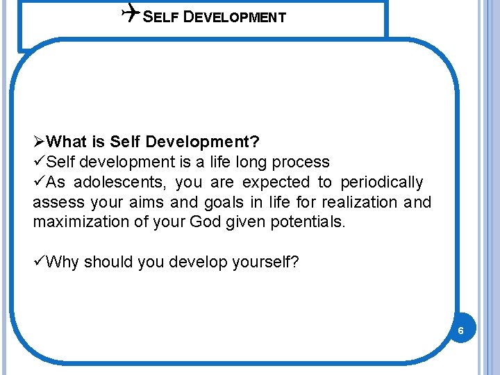 QSELF DEVELOPMENT ØWhat is Self Development? üSelf development is a life long process üAs QSELF DEVELOPMENT ØWhat is Self Development? üSelf development is a life long process üAs