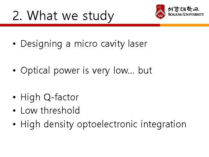 2. What we study • Designing a micro cavity laser • Optical power is 2. What we study • Designing a micro cavity laser • Optical power is