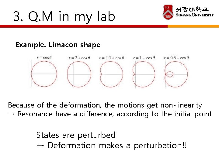 3. Q. M in my lab Example. Limacon shape Because of the deformation, the 3. Q. M in my lab Example. Limacon shape Because of the deformation, the