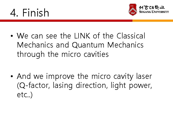 4. Finish • We can see the LINK of the Classical Mechanics and Quantum 4. Finish • We can see the LINK of the Classical Mechanics and Quantum