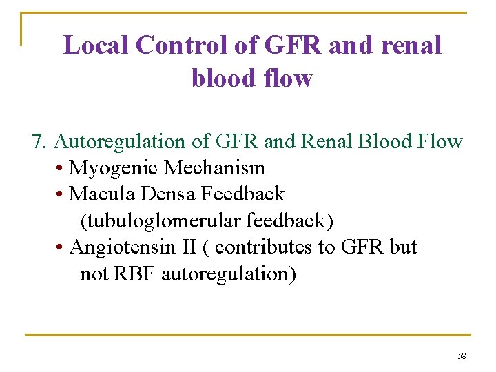 Local Control of GFR and renal blood flow 7. Autoregulation of GFR and Renal Local Control of GFR and renal blood flow 7. Autoregulation of GFR and Renal