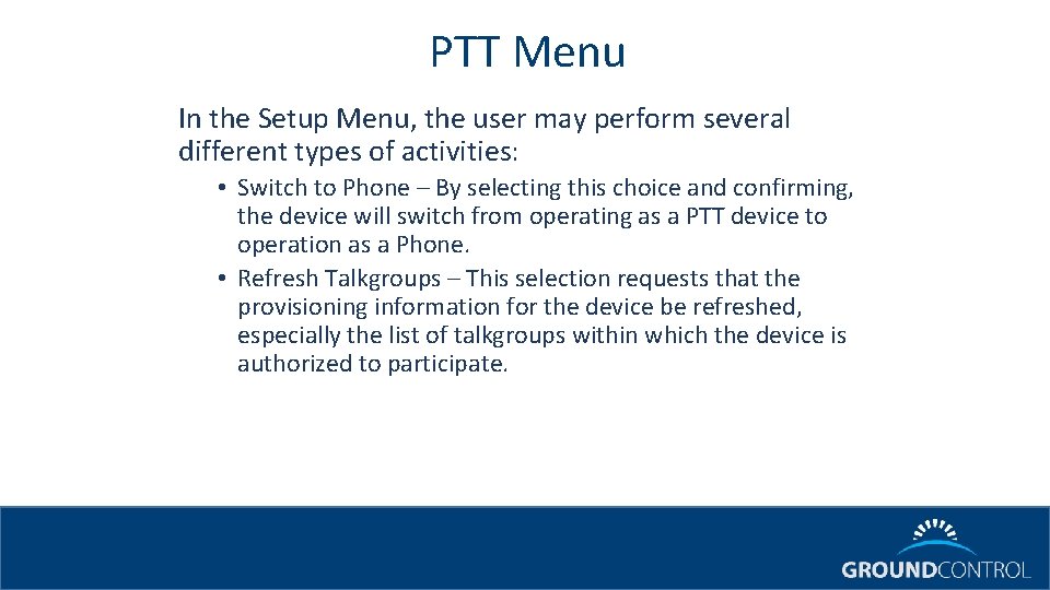 PTT Menu In the Setup Menu, the user may perform several different types of