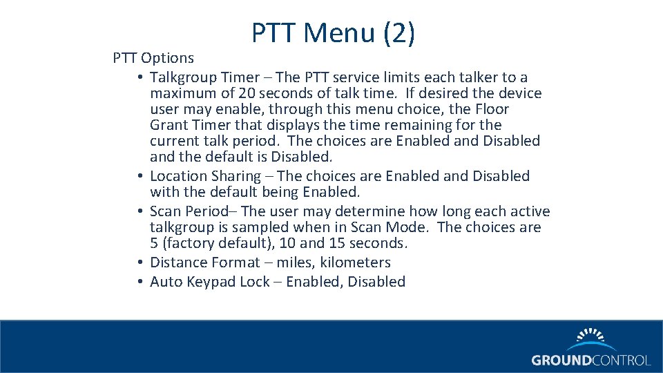 PTT Menu (2) PTT Options • Talkgroup Timer – The PTT service limits each