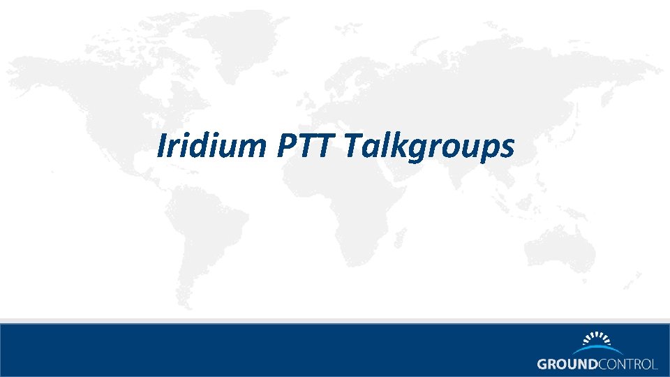 Iridium PTT Talkgroups 