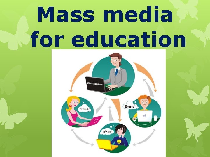 Mass media for education 