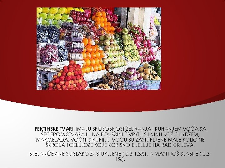 PEKTINSKE TVARI IMAJU SPOSOBNOST ŽELIRANJA I KUHANJEM VOĆA SA ŠEĆEROM STVARAJU NA POVRŠINI ČVRSTU PEKTINSKE TVARI IMAJU SPOSOBNOST ŽELIRANJA I KUHANJEM VOĆA SA ŠEĆEROM STVARAJU NA POVRŠINI ČVRSTU