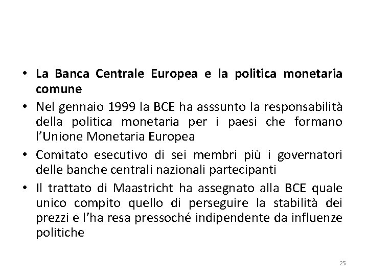  • La Banca Centrale Europea e la politica monetaria comune • Nel gennaio